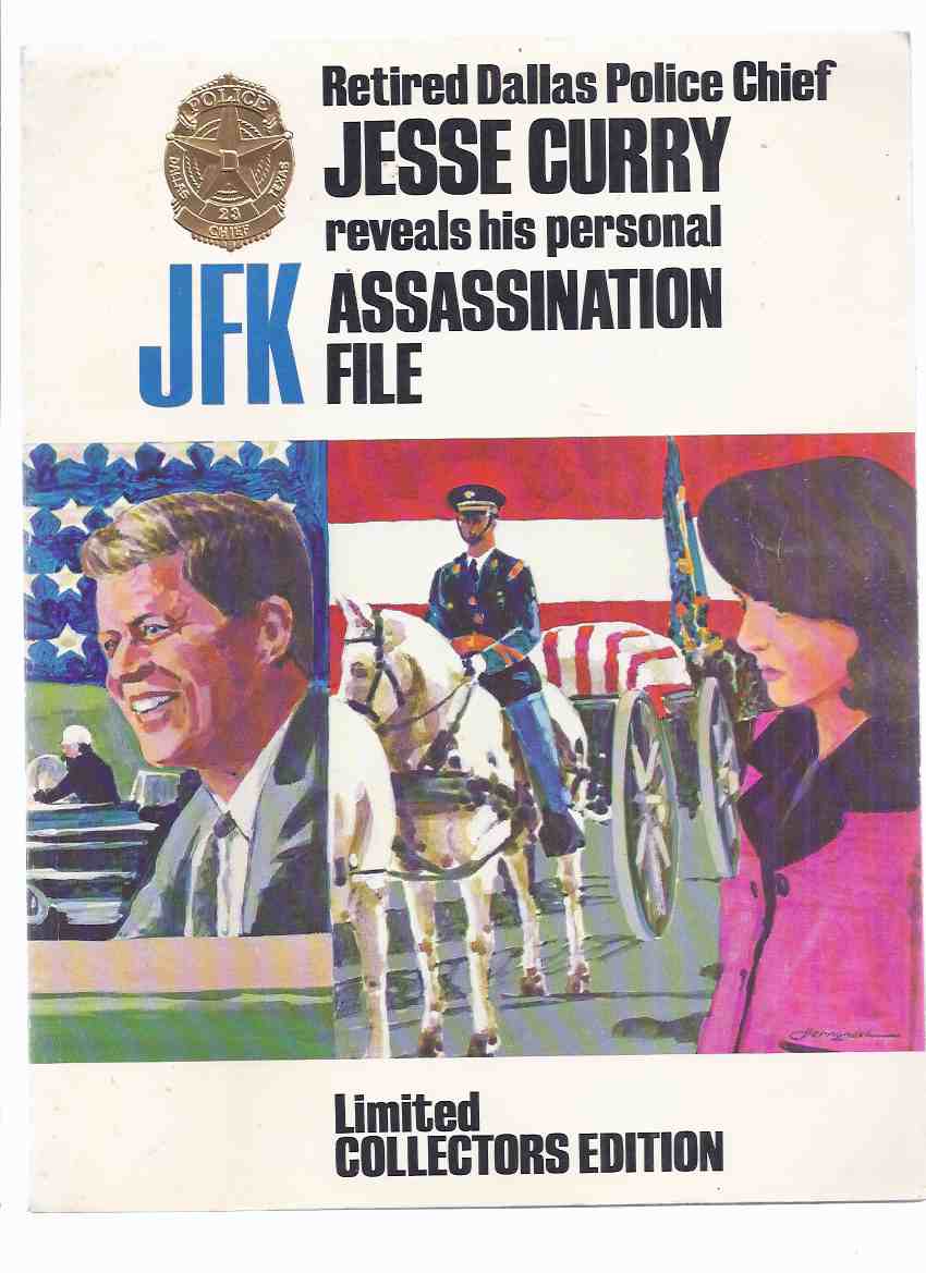 Image for Retired Dallas Police Chief JESSE CURRY Reveals His Personal JFK Assassination File -by Jesse Curry -a Signed Copy ( Retired Dallas, Texas Police Chief, in the lead car for the John F Kennedy procession )
