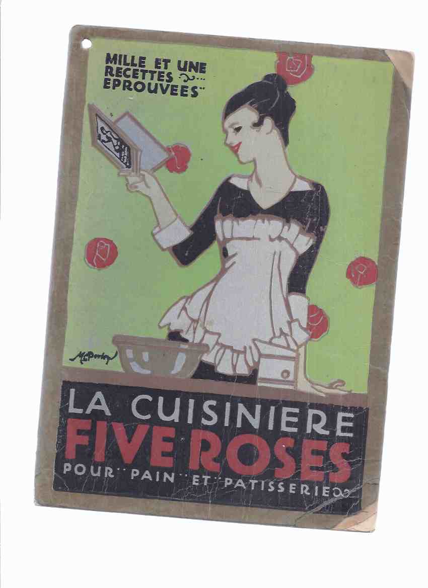Image for 1915 FRENCH Edition of The FIVE ROSES COOKBOOK: La Cuisiniere Five Roses comprenant 1001 recettes eprouvees et autorisees pal l'emploi qu'en ont fait au dela de 2000 menageres canadiennes (version française)