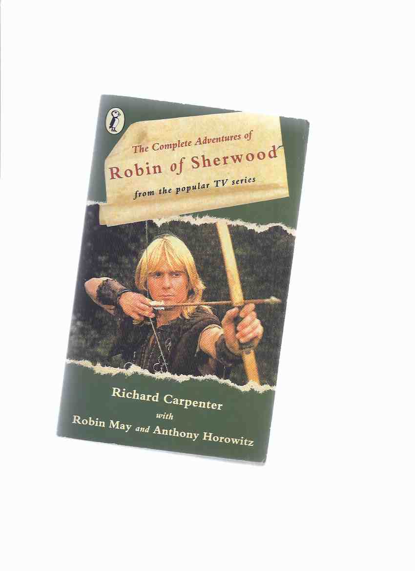 Image for The Complete Adventures of Robin ( Hood ) of Sherwood, from the Popular TV Series (  inc. Robin of Sherwood /and the Hounds of Lucifer / The Hooded Man / The Time of the Wolf-an OMNIBUS Edition with 4 Novels in One volume)