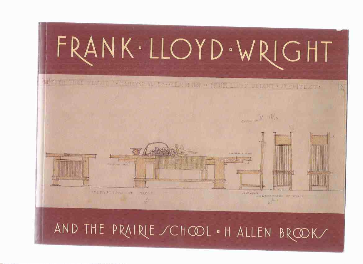 Image for Frank Lloyd Wright and the Prairie School -by H Allen Brooks -a Signed Copy / Cooper-Hewitt Museum, The Smithsonian Institution's National Museum of Design