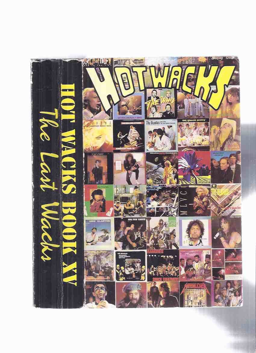 Image for Hot Wacks, Volume XV -The Last Wacks ( Bootleg Discography )( Book 15 / Fifteen )( Wax )