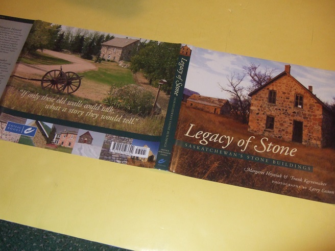 Image for Legacy of Stone:  Saskatchewan's Stone Builders -Signed ( Sasketchewan Buildings / Stonemasons / Farmhouses & Barns / Urban Homes / Town & Country Schools / Places of Worship / Public Buildings / Ruins )( Architecture )