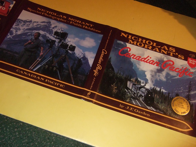 Image for Nicholas Morant's Canadian Pacific ( Commemorating the Life and Times of Nicholas Everard Morant, June 29, 1910 - March 13, 1999 ( CPR Photographer / C.P.R. / Canadian Pacific Railway )( Rail / Railroad / Train Photography )