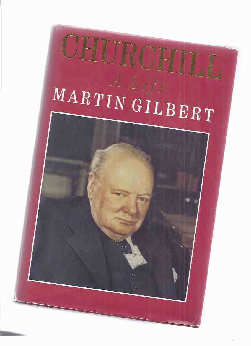Image for Churchill: A Life -by Martin Gilbert ( Biography of Winston Spencer Churchill / 1st UK Edition )