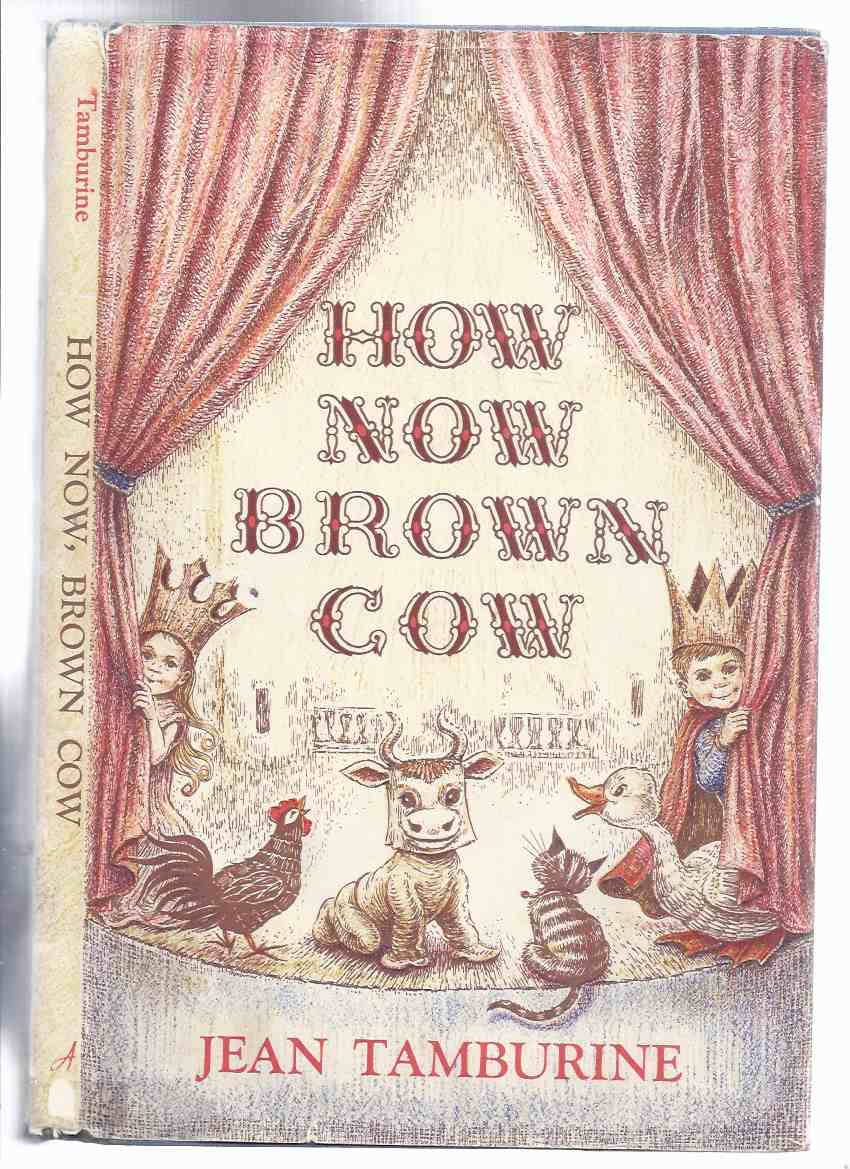 Image for How Now Brown Cow -by Jean Tamburine