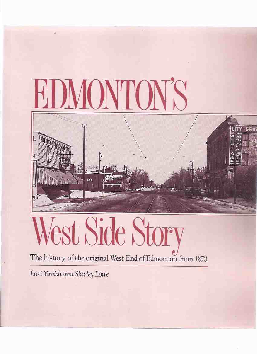 Image for Edmonton's West Side Story: The History of the Original West End of Edmontan from 1870 ( Alberta Local / City History )