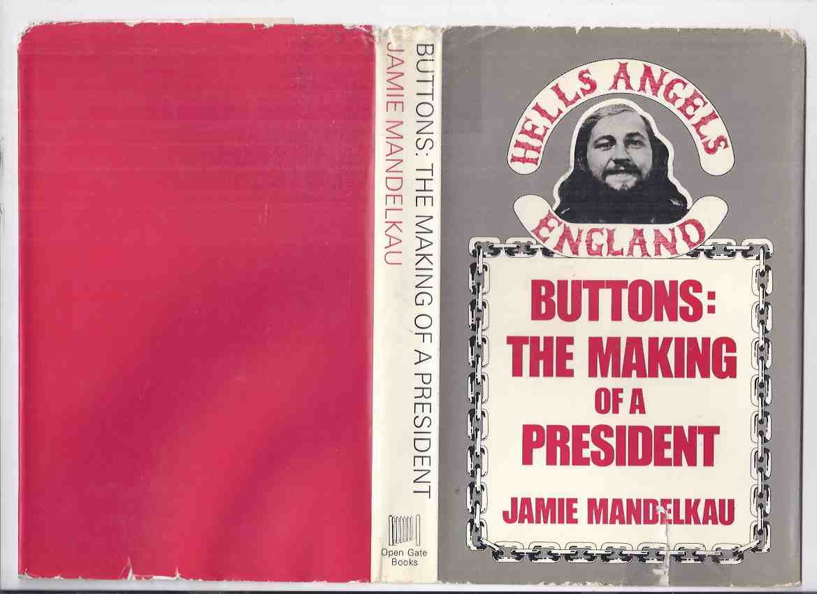 Image for Buttons: The Making of a President: Hell's Angels England ( Hells Angels Motorcycle Club )( Hardcover Edition )