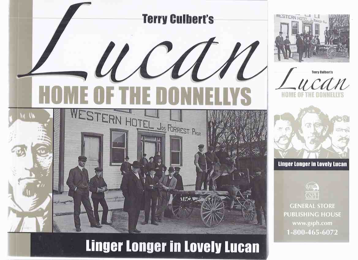 Image for Terry Culbert's Lucan, Home of the Donnellys - Linger Longer in Lovely Lucan (with BOOKMARK ) ( Ontario Local History )( Section on The Black Donnellys and the Feud; Donnelly Authors; Village Life and Commerce, Sports, Music, etc)