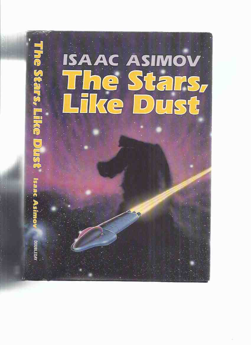 Image for The Stars, Like Dust by Isaac Asimov ( Volume 1 of the GALACTIC EMPIRE Trilogy )( Book One / i )(aka The Perilous Stars )( New Afterword and Author Bio By Asimov )