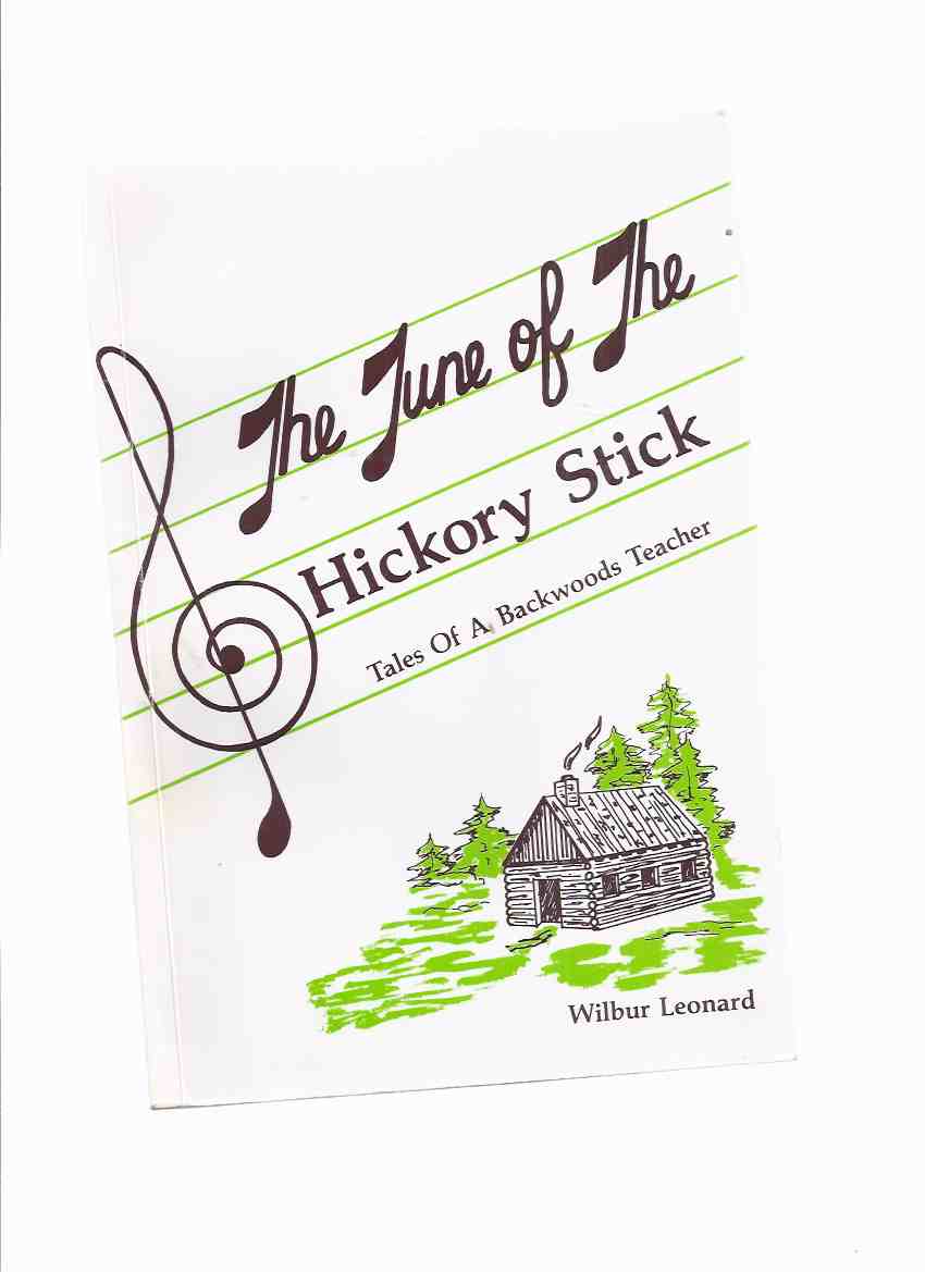 Image for The Tune of the Hickory Stick: Tales of a Backwoods Teacher -a Signed Copy ( Northern Ontario Teacher / Teaching )