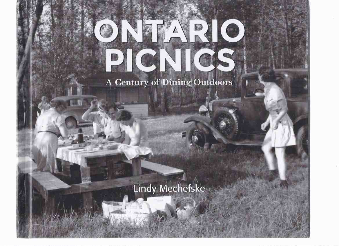 Image for Ontario Picnics:  A Century of Dining Outdoors -by Lindy Mechefske ( Picnicking / Social History / Photographs / Photography )