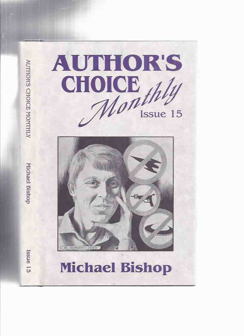 Image for Michael Bishop - Author's Choice Monthly # 15:  Emphatically Not SF, Almost ---a Signed Copy (includes: i)