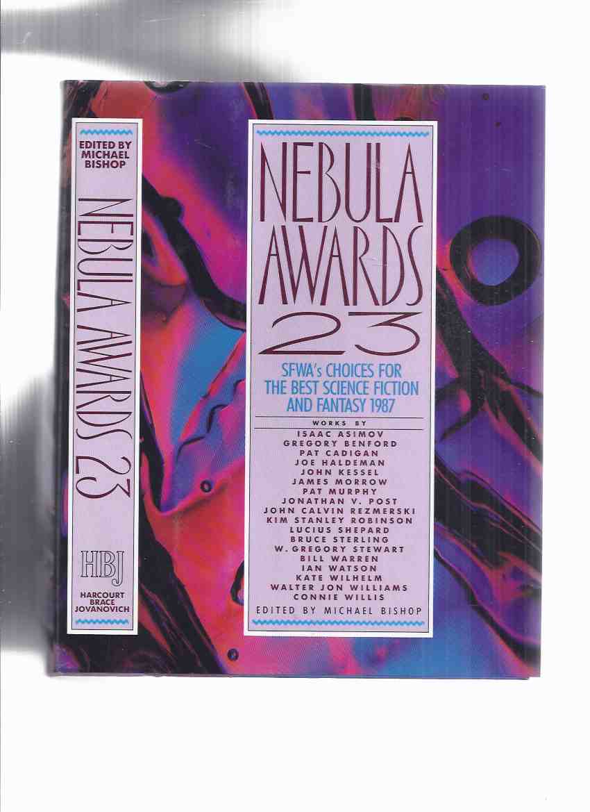 Image for Nebula Awards 23 - SFWA's Choices for the Best Science Fiction and Fantasy 1987  ( SF Writers of America )( In Memoriam Alfred Bester; Schwarzschild Radius; Glassblower's Dragon; Before Big Bang: News from Hubble Large Space Telescope; Blind Geometer etc)