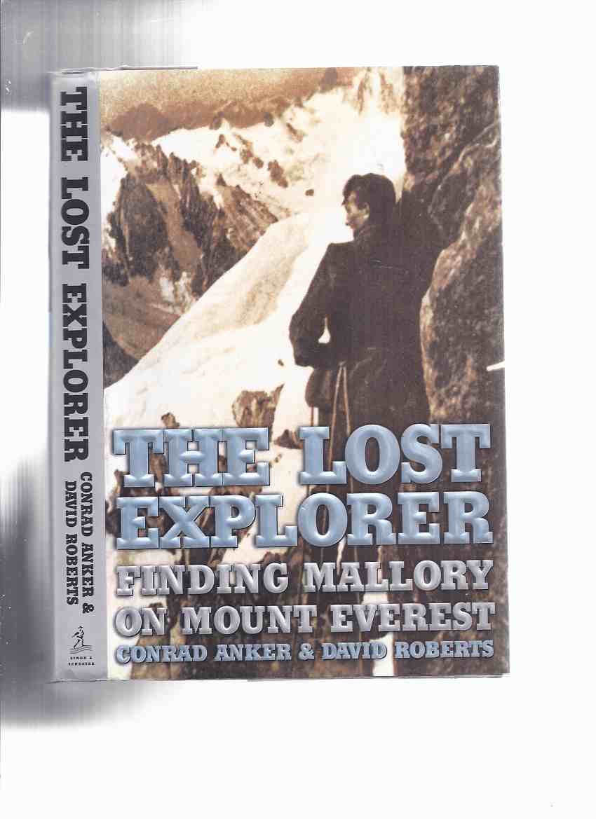 Image for The Lost Explorer:  Finding Mallory on Mount Everest -by Conrad Anker (signed) ( George Mallory )