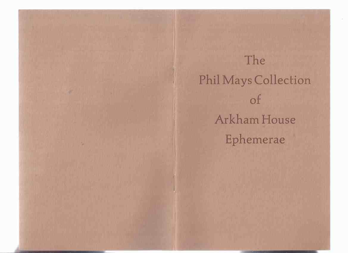 Image for The Phil Mays Collection of Arkham House Ephemerae: A Descriptive Listing -by Roy A Squires and Phillip T Mays ( Bibliography Ephemera / Pamphlets / Catalogs / Catalogues )
