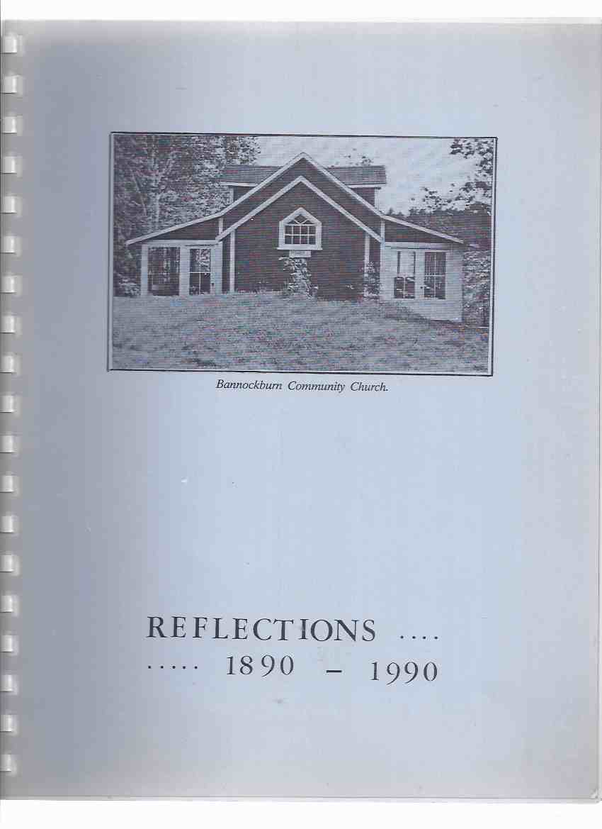 Image for Reflections - 1890 - 1990 / Bannockburn Community Church ( Port Carling Ontario / Lake Muskoka )( Local History )