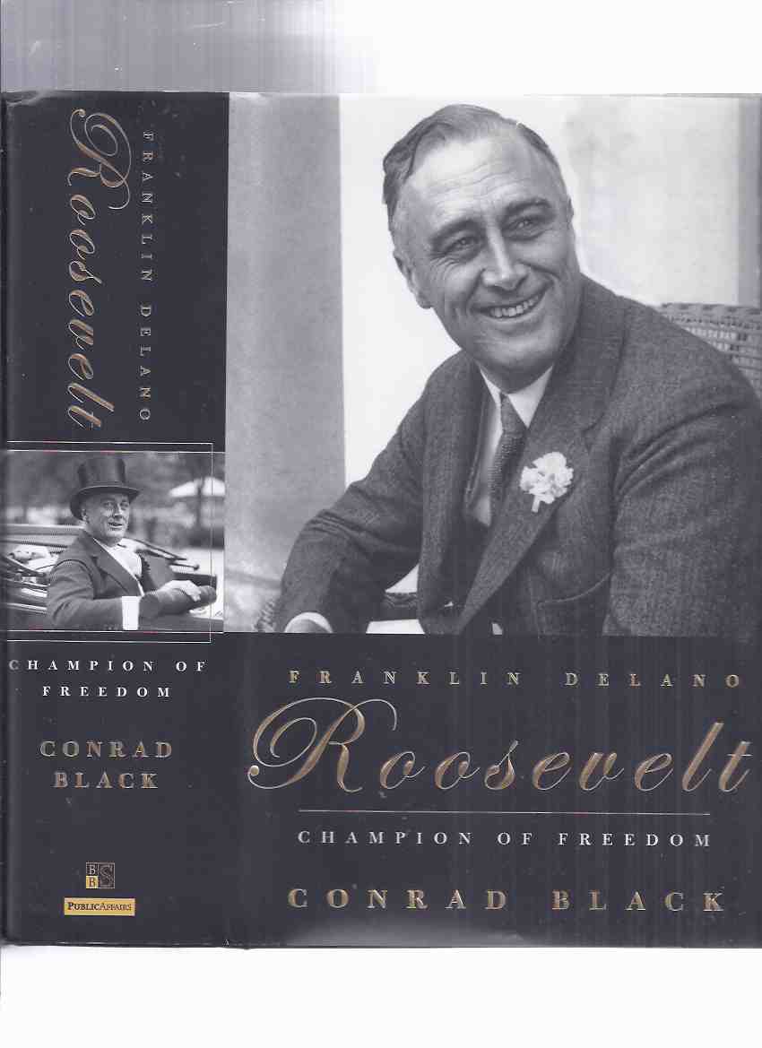 Image for Franklin Delano Roosevelt: Champion of Freedom ---by Conrad Black -a Signed Copy ( President FDR )
