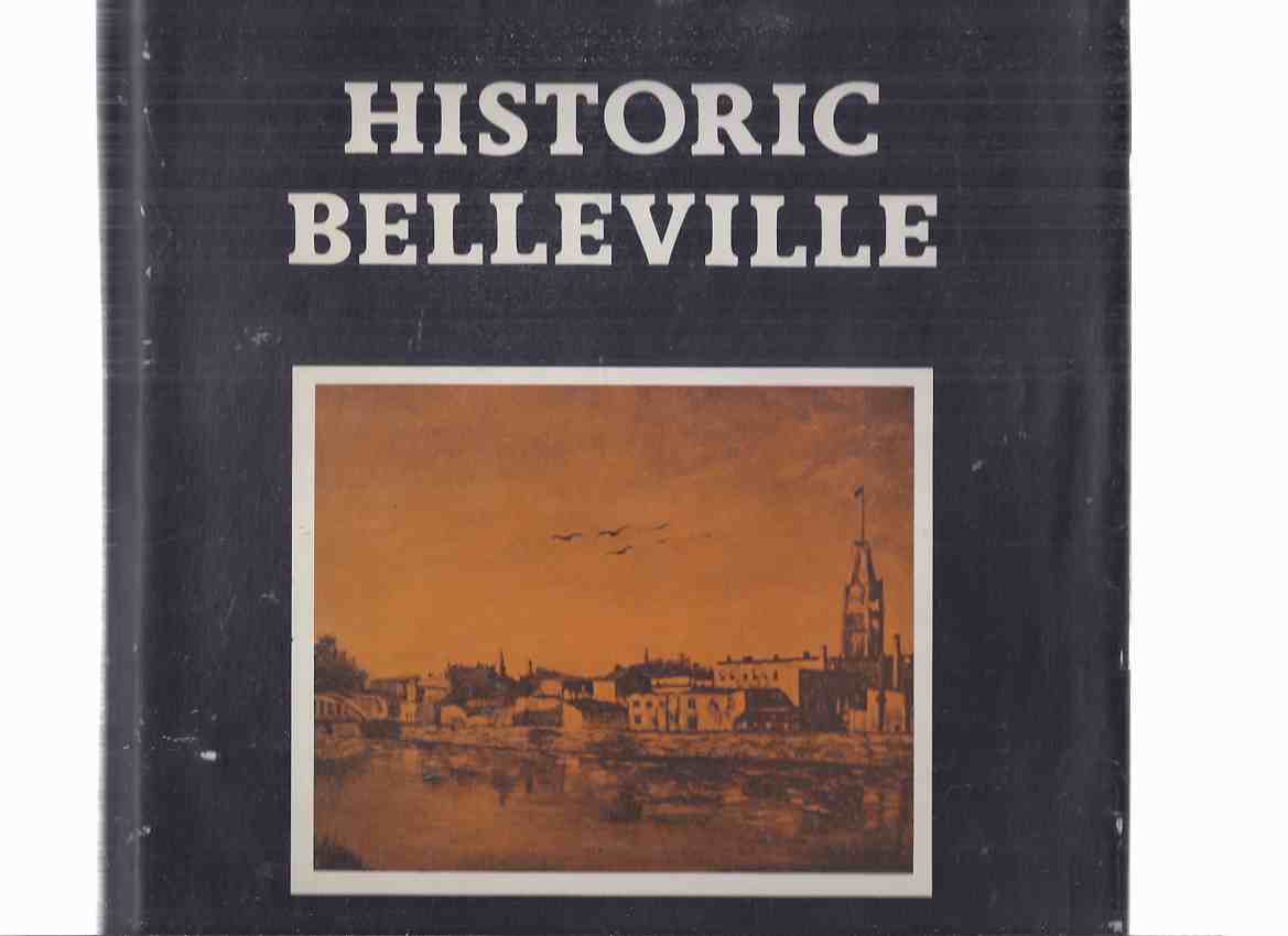 Image for Historic Belleville to Commemorate the Centennial of the City of Belleville  ( Ontario Local History )