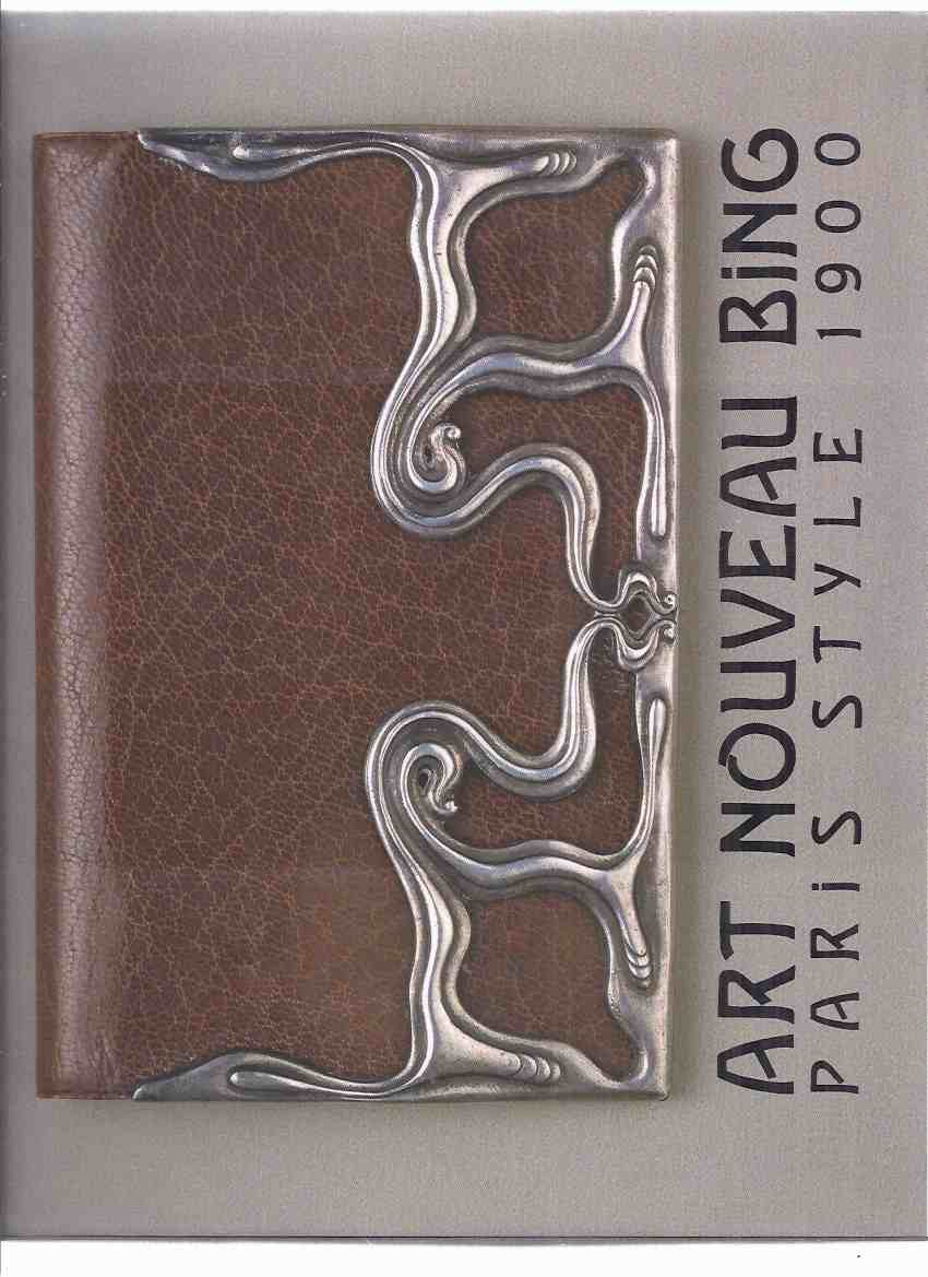 Image for Art Nouveau Bing:  Paris Style 1900/ Harry N Abrams with The Smithsonian Institution Traveling Exhibition Service, 344 Illustrations with 83 in Color (inc. Bing and Japan; Creation of L'Art Nouveau; The Ateliers; Siegfried Bing's Legacy )