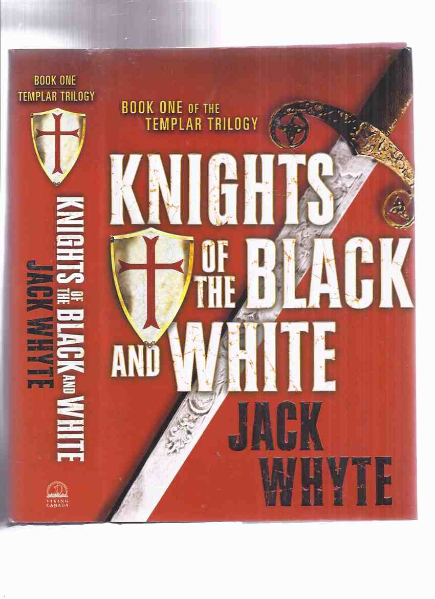 Image for Knights of the Black and White:  Book One of the Templar Trilogy ---signed By Jack Whyte ( Volume 1 )