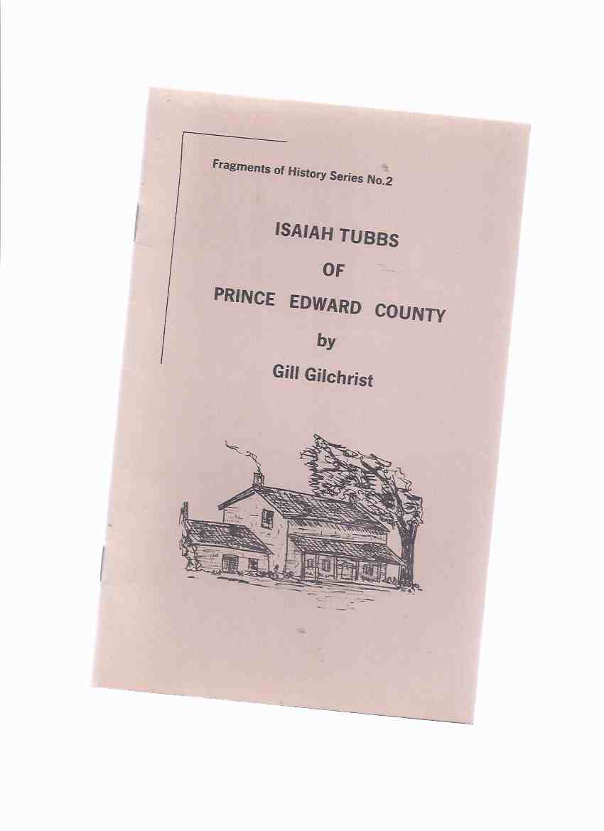 Image for Isaiah Tubbs of Prince Edward County / Fragments of History Series 2 ( Ontario History / Picton area )
