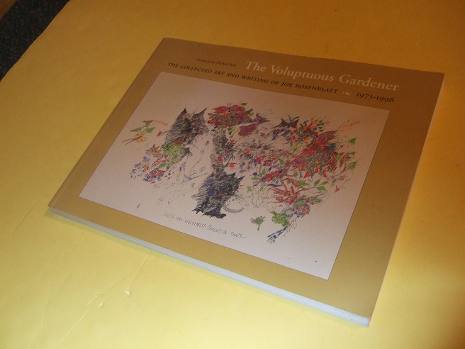 Image for The Voluptuous Gardener:  The Collected Art and Writing of Joe Rosenblatt 1973 - 1996 -a Signed Copy ( Poetry - Poems / Prose )
