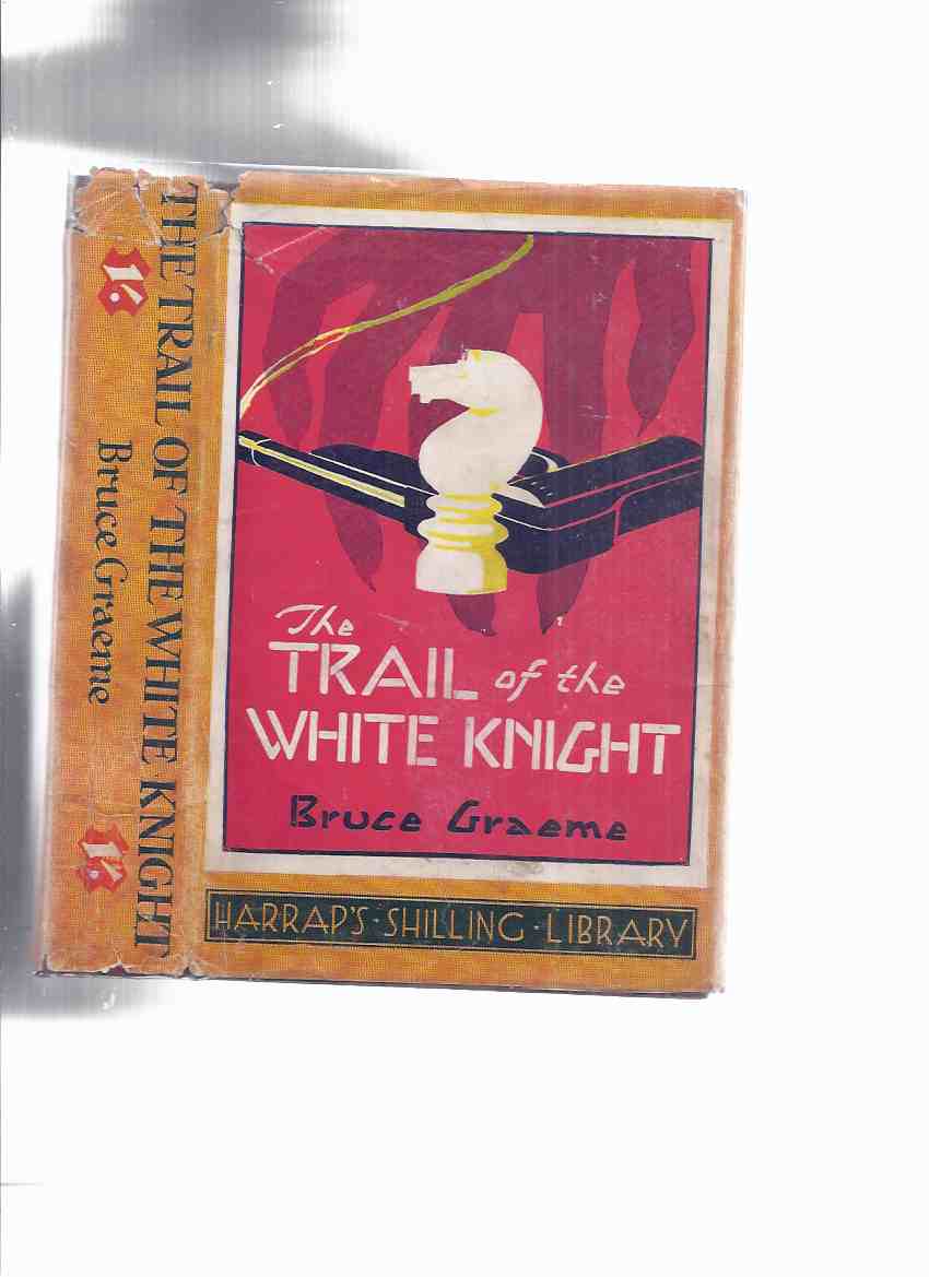 Image for The Trail of the White Knight -by Bruce Graeme (by the author of Blackshirt )