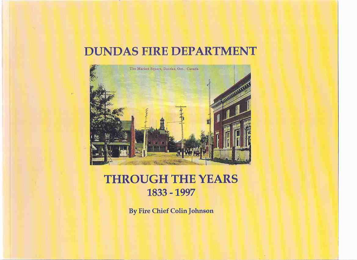 Image for Dundas Fire Department Through the Years - 1833 to 1997 ( Ontario Local History )
