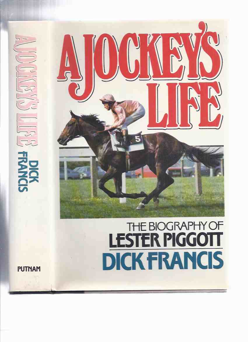Image for A Jockey's Life:  The Biography of Lester Pigott ---by Dick Francis -a Signed Copy