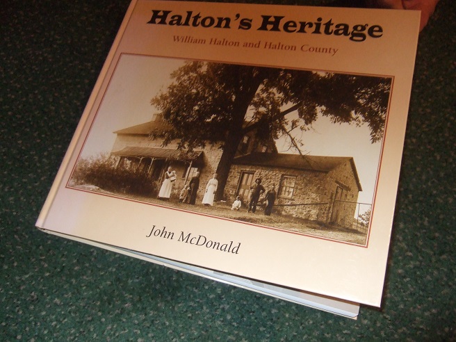 Image for Halton's Heritage: William Halton and Halton County -by John McDonald  ( Ontario Local History )(inc. Francis Gore; Perth Military Settlement; War of 1812; Bronte; Burlington; Oakville, etc)