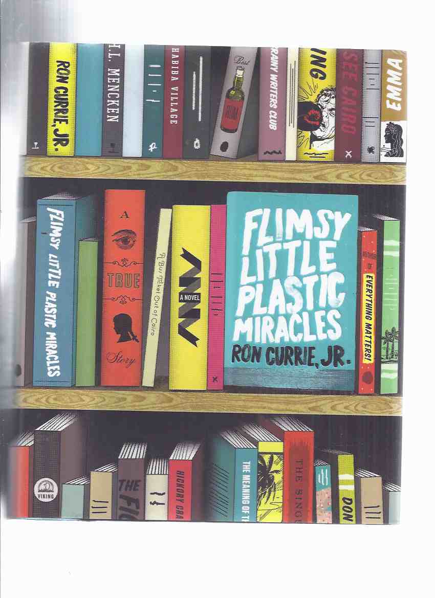 Image for Flimsy Little Plastic Miracles -by Ron Currie Jr. -a Signed Copy