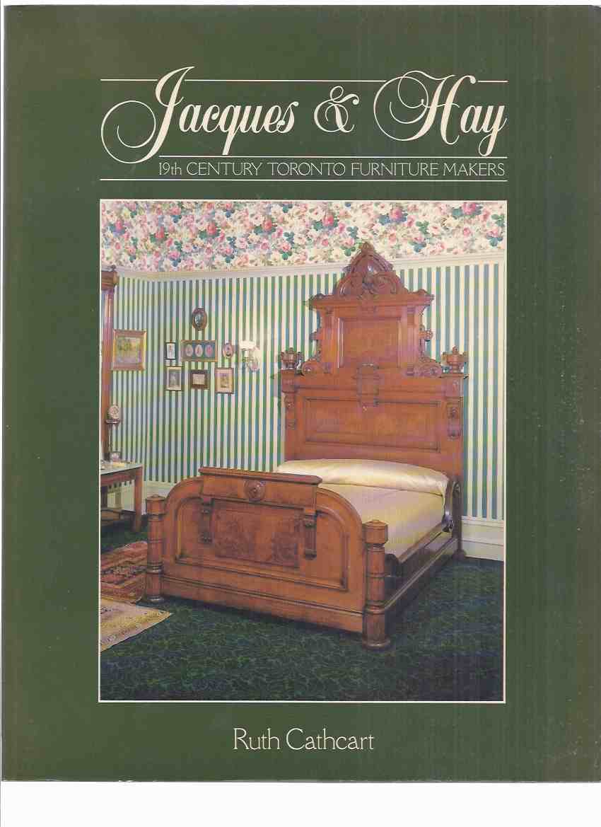 Image for Jacques and Hay:  19th Century Toronto Furniture Makers ( John Jacques and Robert Hay )