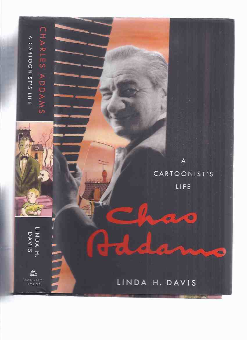Image for A Cartoonist's Life:  Chas. Addams -by Linda H Davis ( Addams Family related)( Biography )( Charles Addams - Cartoons / The New Yorker )