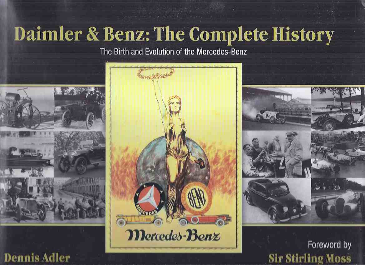 Image for Daimler and Benz:  The Complete History -The Birth and Evolution of the Mercedes Benz ( Cars / Automobile / Automotive history)