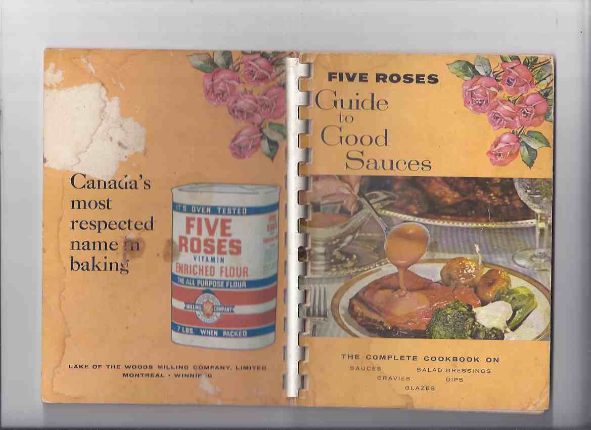 Image for Five Roses:  Guide to Good Sauces:  The Complete Cookbook on Sauces, Salad Dressings, Gravies, Dips; Glazes ( Five Roses Flour / Lake of the Woods Milling Company )( Coupons attached and complete)( Cook Book )