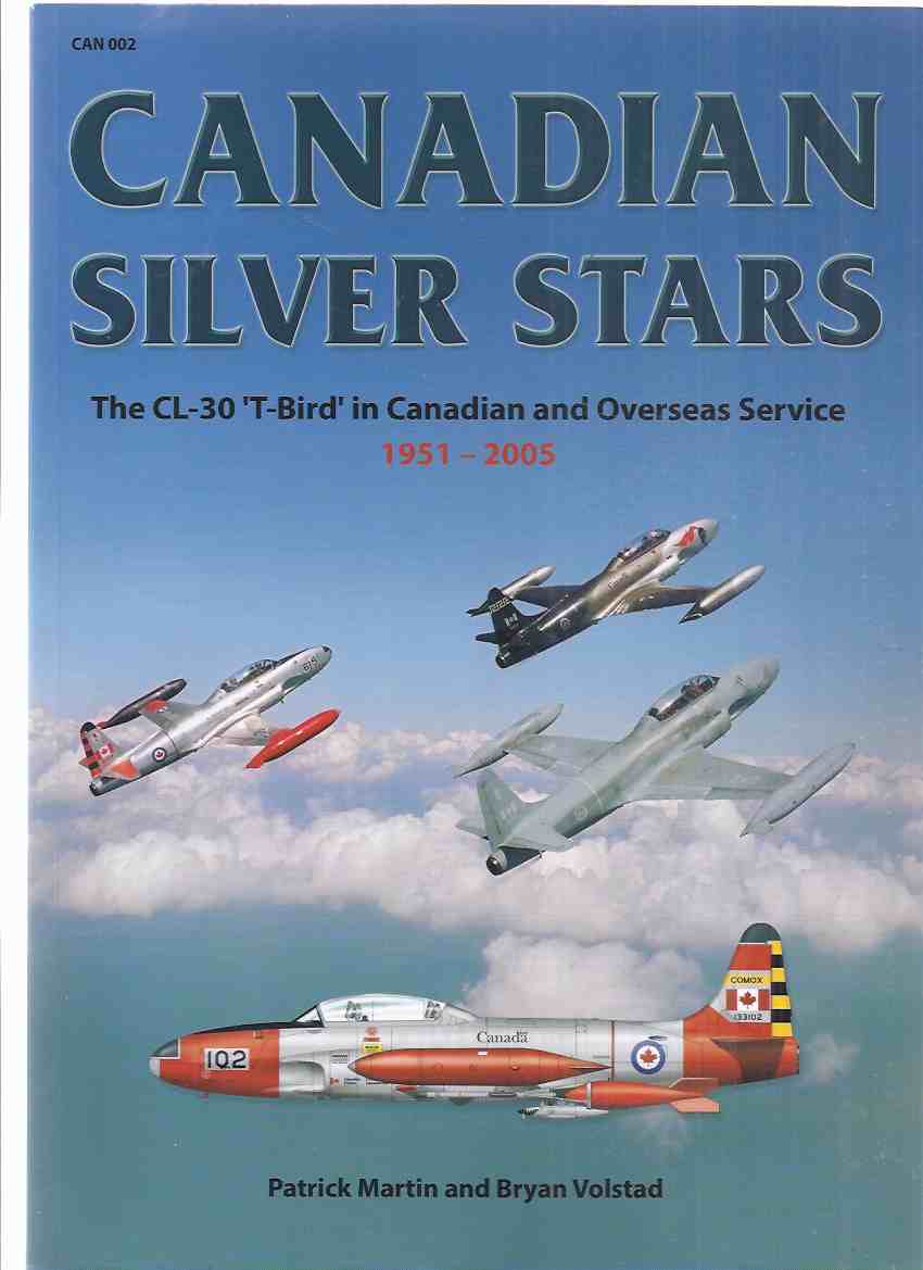 Image for Canadian Silver Stars: The CL-30 T-BIRD in Canadian and Overseas Service, 1951-2005 ( RCAF / Royal Canadian Air Force )( Canadair )( CL30 )