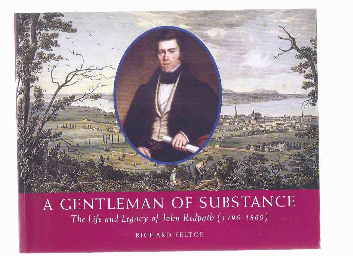 Image for A Gentleman of Substance:  The Life and Legacy of John Redpath ( 1796 - 1869 )( Redpath Sugar Refinery related)