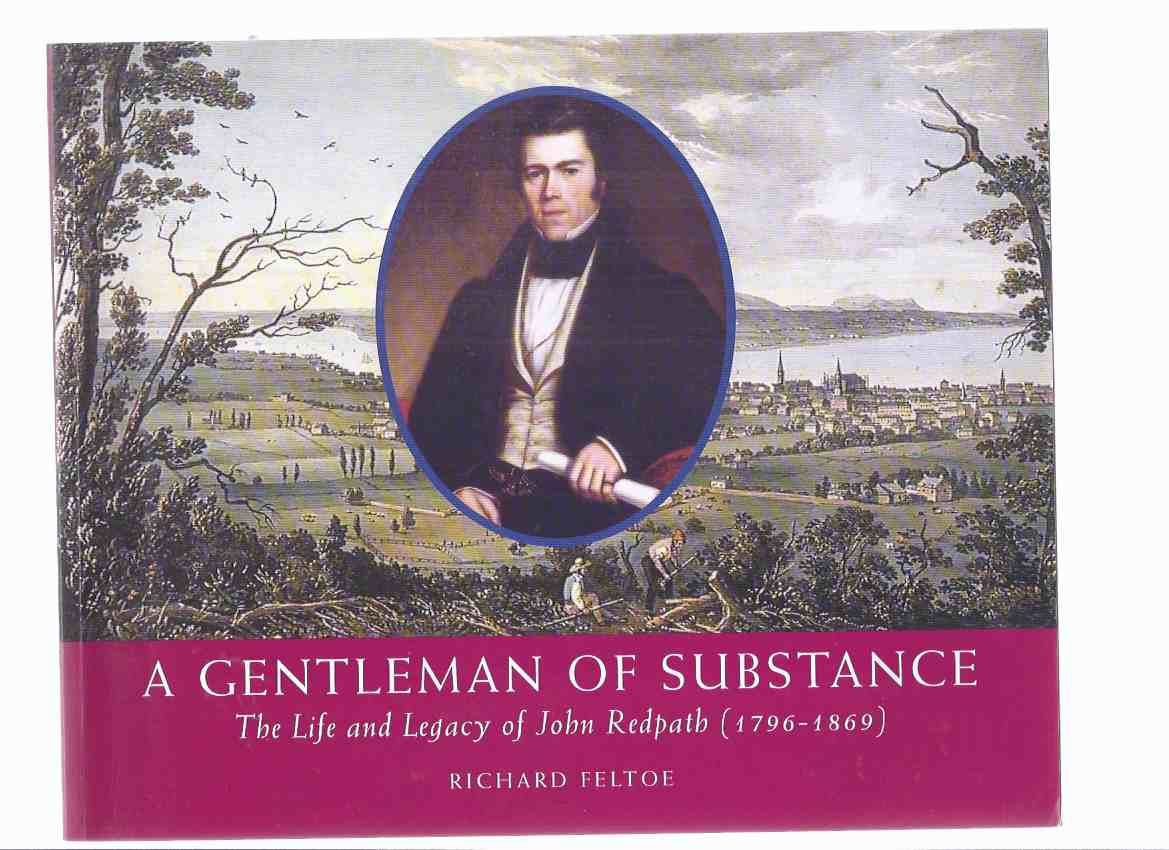 Image for A Gentleman of Substance:  The Life and Legacy of John Redpath -a Signed Copy  ( 1796 - 1869 )( Redpath Sugar Refinery related)
