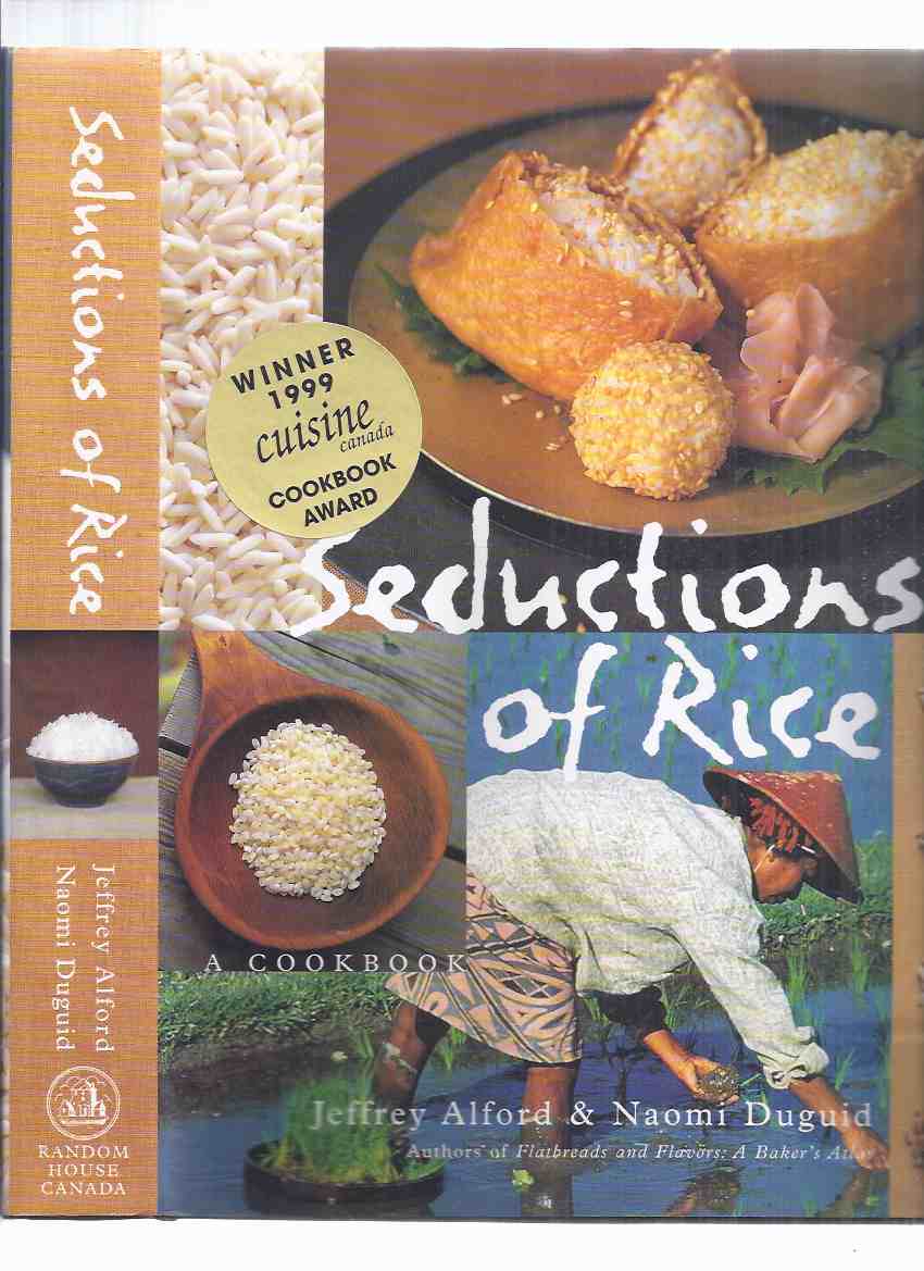 Image for Seductions of Rice:  A Cookbook -by Jeffrey Alford and Naomi Duguid ( 1999 Winner Cuisine Canada Cook Book Award )( Recipes )