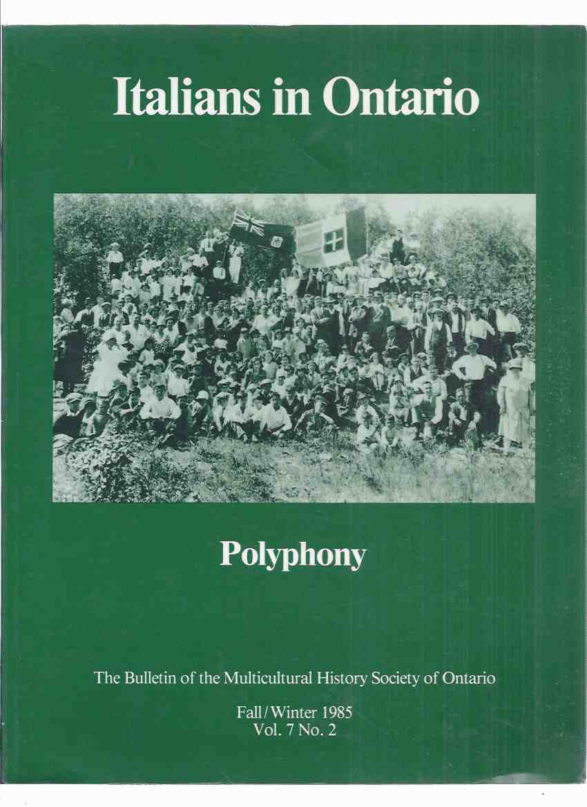 Image for POLYPHONY Bulletin of the Multicultural History Society of Ontario Fall/Winter 1985 Vol. 7 # 5 (inc. Italians in Windsor / in Timmins / in Toronto; Memoirs of Giovanni Veltri; Unions and the Italian Community; Mining, Railway Building and Streets; etc)
