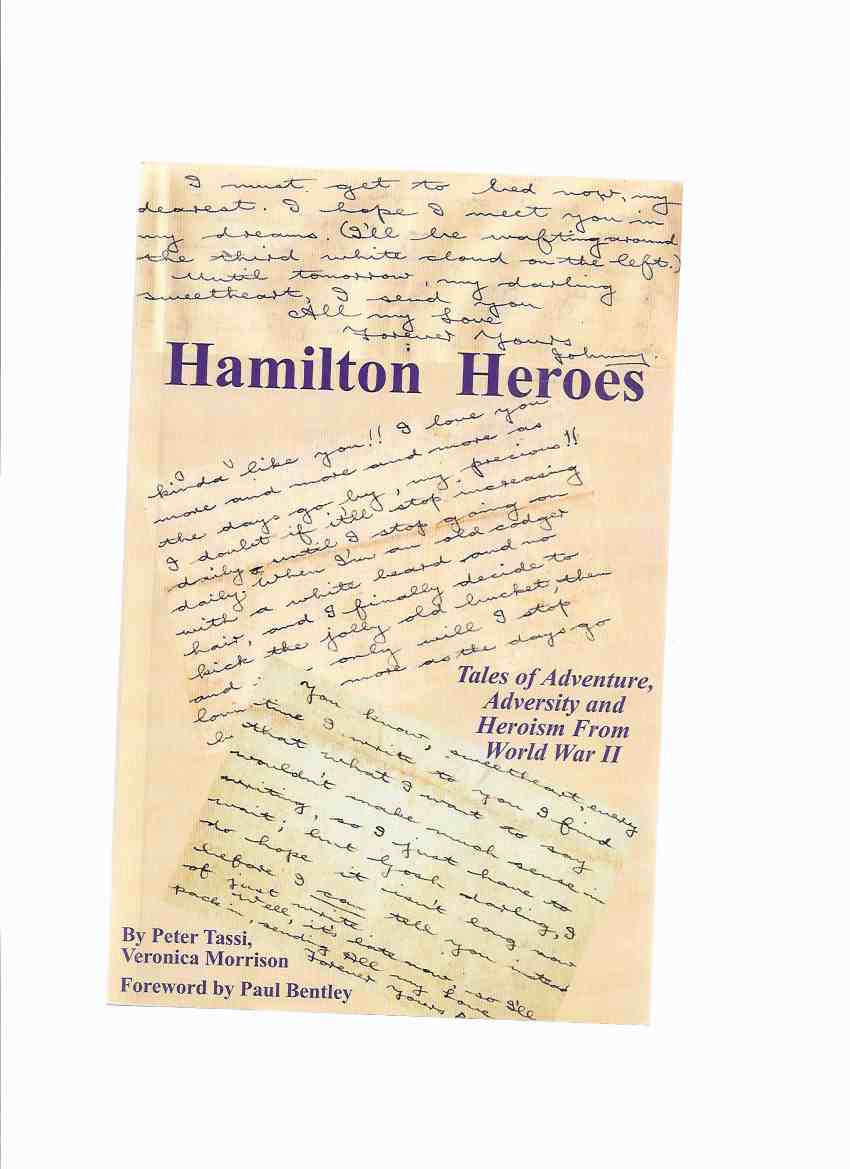 Image for Hamilton Heroes:  Tales of Adventure, Adversity and Heroism from World War II ( WWII / Hamilton, Ontario / Local / Military History )