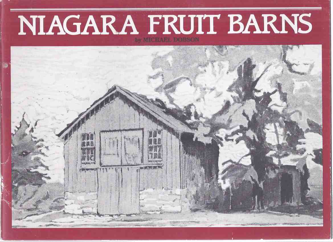 Image for Niagara Fruit Barns (inc. Grimsby, Stoney Creek; Beamsville; Cave Springs Conservation Area; Jordan Station; St Catharines; Queenston; St David's; Niagara-on-the-Lake; Vineland; Winona )( Ontario Local / Agricultural History )