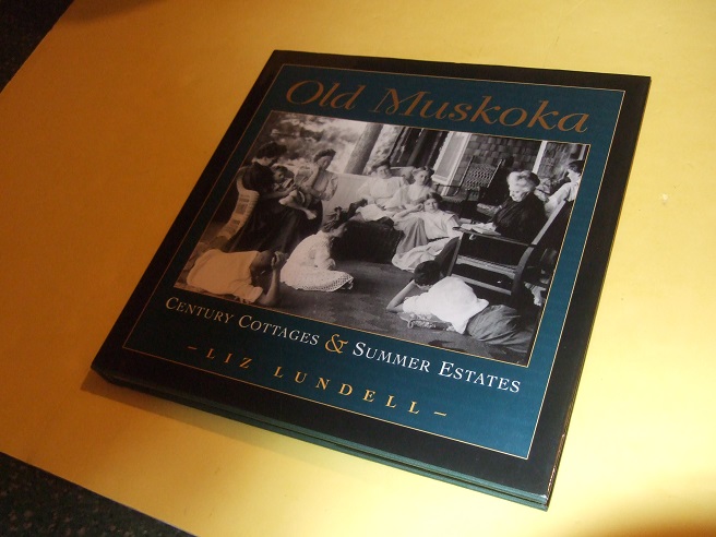 Image for Old Muskoka:  Century Homes and Summer Estates -by Liz Lundell / Boston Mills Press ( Architecture / Homes / Houses )( Ontario Local History )