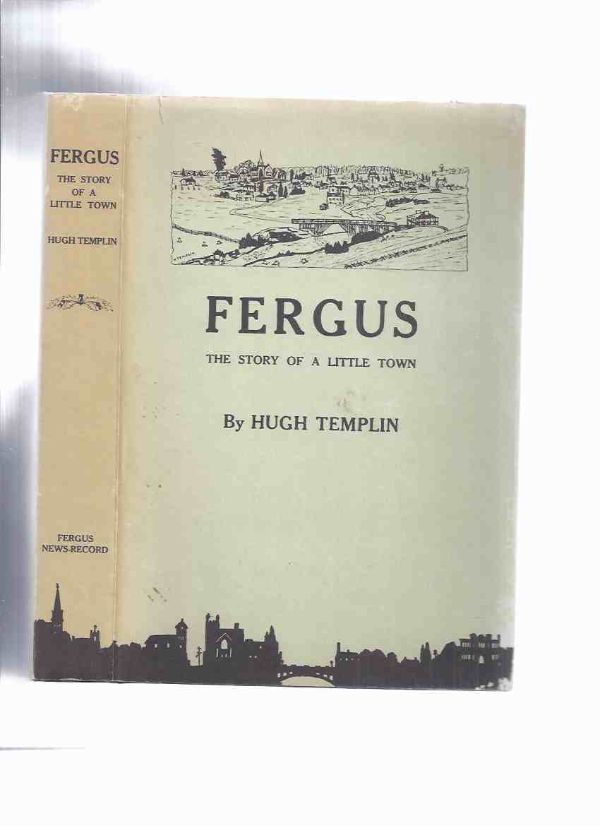 Image for Fergus:  The Story of a Little Town ( Ontario Local History )