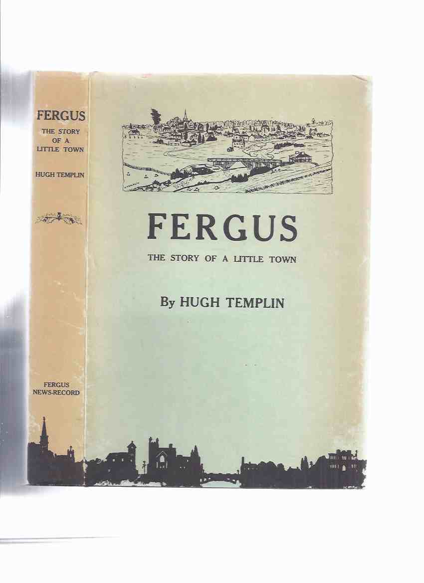 Image for Fergus:  The Story of a Little Town ( Ontario Local History )