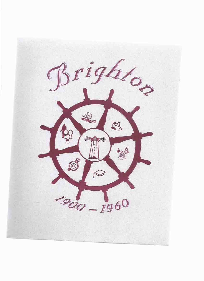 Image for Brighton 1900 - 1960 / Volume 5 of the Brighton Series  ( Ontario Local History )( #354 of 1000 Copies )
