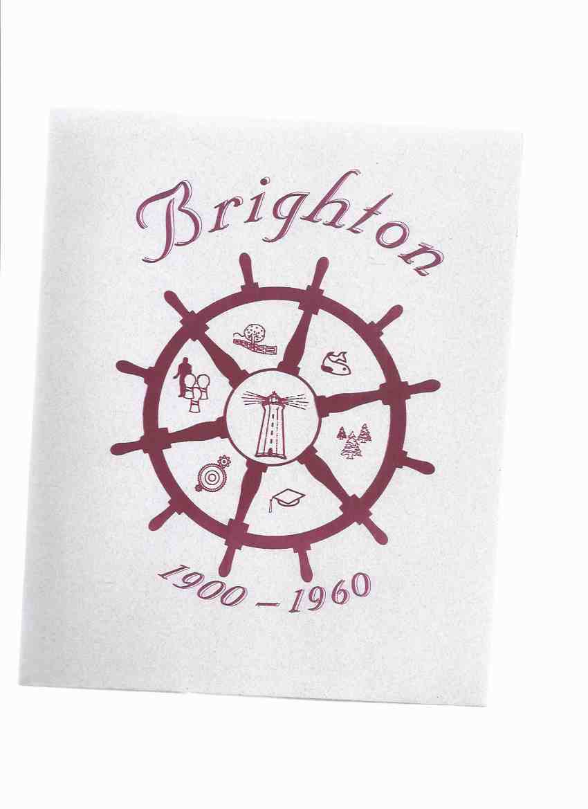 Image for Brighton 1900 - 1960 / Volume 5 of the Brighton Series ( Ontario Local History )( #354 of 1000 Copies )