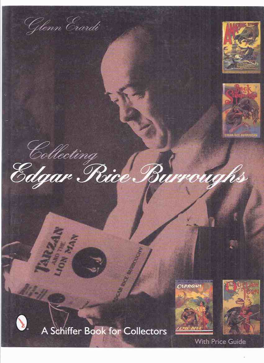Image for Collecting Edgar Rice Burroughs -by Glenn Erardi -a Signed Copy (inc. 255 Colour Photos )( Bibliography )