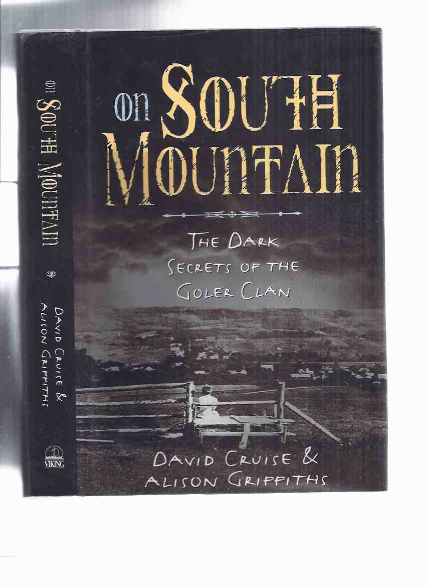 Image for ON SOUTH MOUNTAIN:  The Dark Secrets of the Goler Clan  ( Annapolis Valley, Nova Scotia )( Annapolis Valley and Kings county / True Crime / Incest )