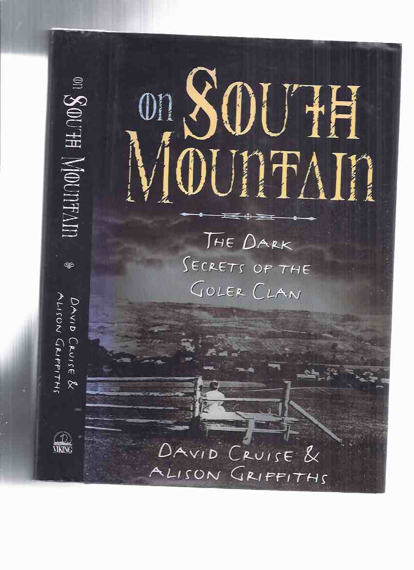 Image for ON SOUTH MOUNTAIN:  The Dark Secrets of the Goler Clan  ( Annapolis Valley, Nova Scotia )( Annapolis Valley and Kings county / True Crime / Incest )